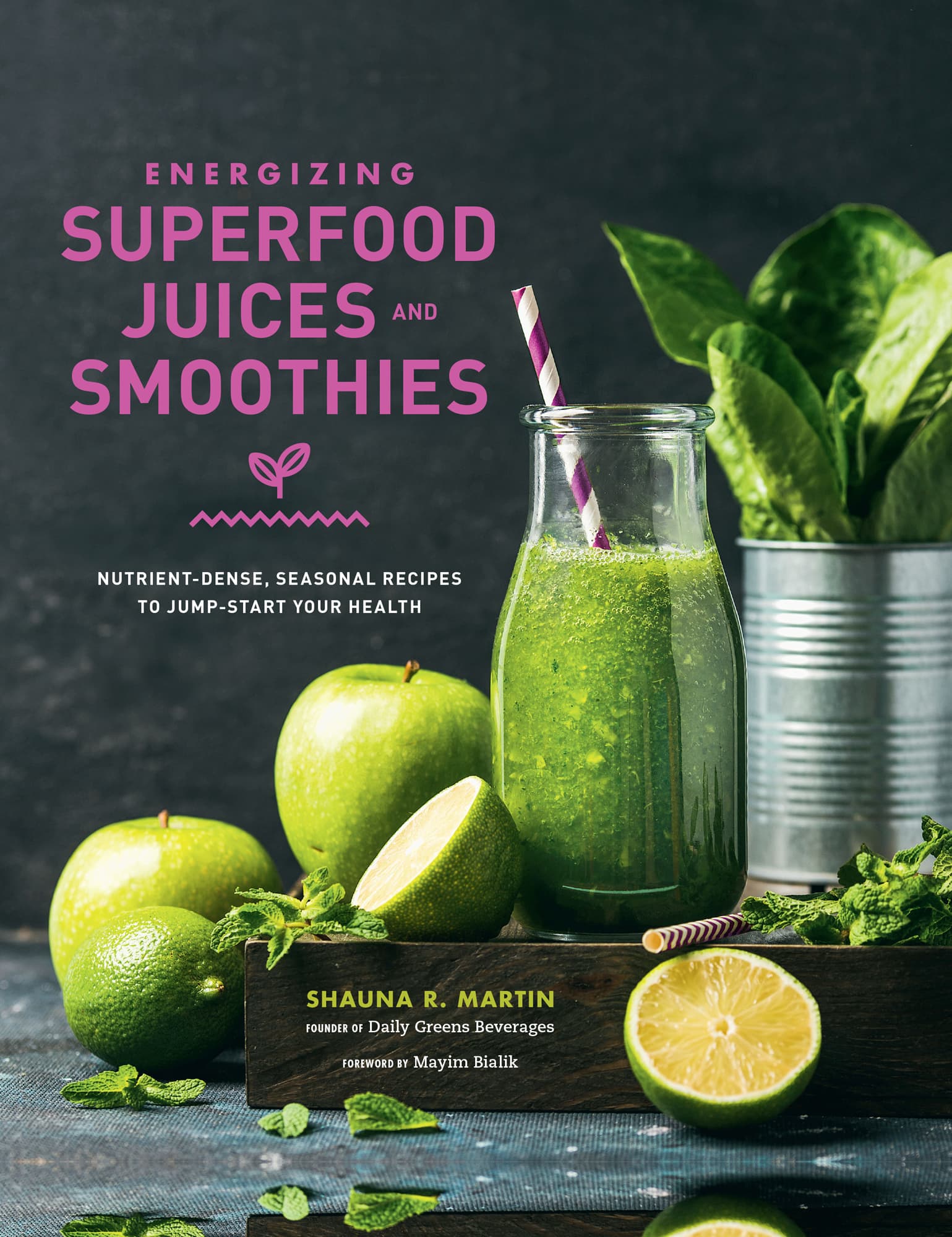 ENERGIZING SUPERFOOD JUICES AND SMOOTHIES NUTRIENT-DENSE SEASONAL RECIPES - photo 1