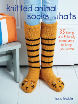 Goble Knitted animal socks and hats: 35 furry and friendly creatures to keep you warm