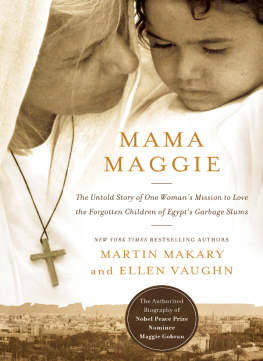 Gobran Maggie - Mama Maggie: the untold story of one womans mission to love the forgotten children of Egypts garbage slums