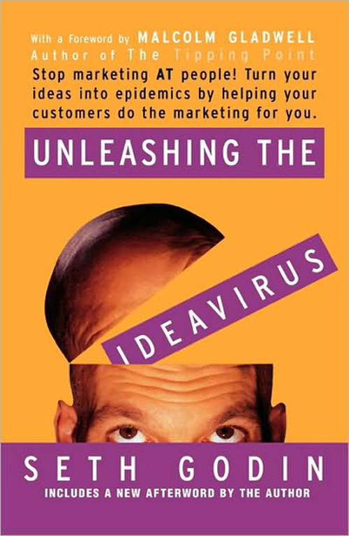 UNLEASHING THE IDEAVIRUS by SETH GODIN With a Foreword by Malcolm - photo 1