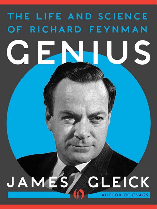 Genius The Life and Science of Richard Feynman James Gleick For my mother - photo 1