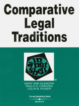 Glendon - Glendon, Carozza and Pickers Comparative Legal Traditions in a Nutshell, 3d