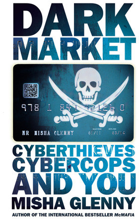 DarkMarket Cyberthieves Cybercops and You - image 1