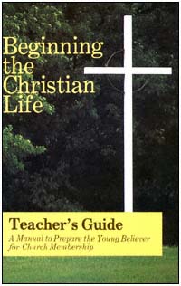 title Beginning the Christian Life Teachers Guide A Manual to Prepare - photo 1