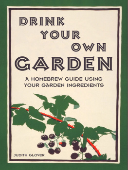 Glover - Drink Your Own Garden: A homebrew guide using your garden ingredients