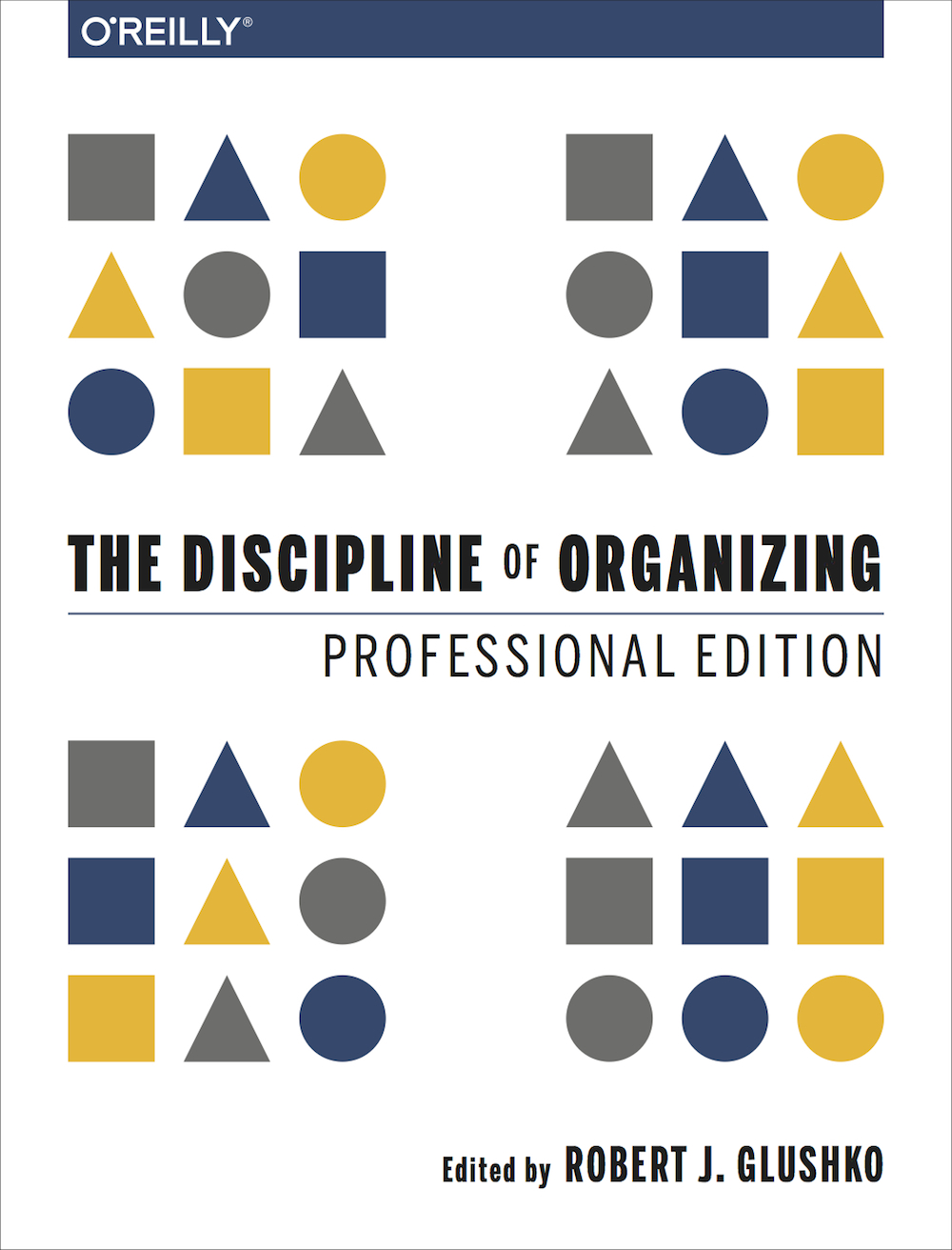 The Discipline of Organizing Professional Edition Edited by Robert J Glushko - photo 1