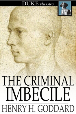 Goddard - The Criminal Imbecile An Analysis of Three Remarkable Murder Cases