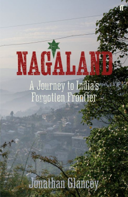 Glancey - Nagaland: a journey to Indias forgotten frontier