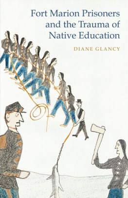 Glancy Diane - Fort Marion Prisoners and the Trauma of Native Education