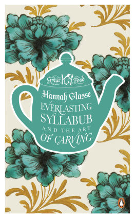 Glasse Hannah Everlasting Syllabub and the Art of Carving