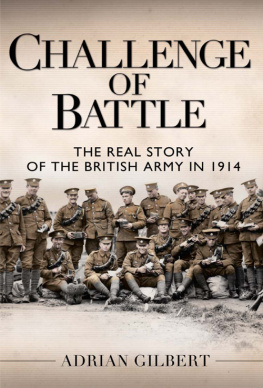 Gilbert - Challenge of battle: the real story of the british army in 1914