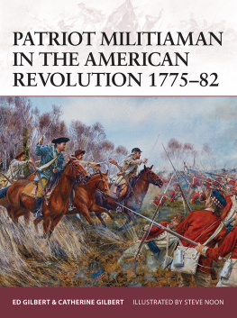 Gilbert Ed Patriot Militiaman in the American Revolution 1775-82
