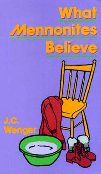 title What Mennonites Believe author Wenger J C publisher - photo 1