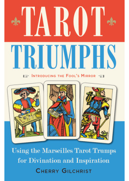 Gilchrist Tarot triumphs: using the tarot trumps for divination and inspiration
