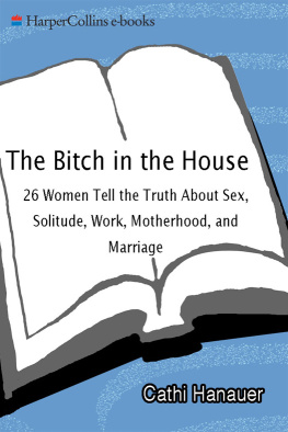 Gilchrist Ellen - The bitch in the house: 26 women tell the truth about sex, solitude, work, motherhood, and marriage