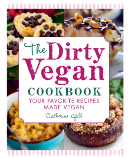 Gill DIRTY VEGAN COOKBOOK: your favorite recipes made vegan