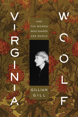 Gill - Virginia Woolf and the women who shaped her world