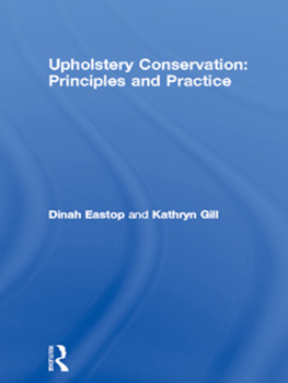 Gill Kathryn - Upholstery Conservation: Principles and Practice