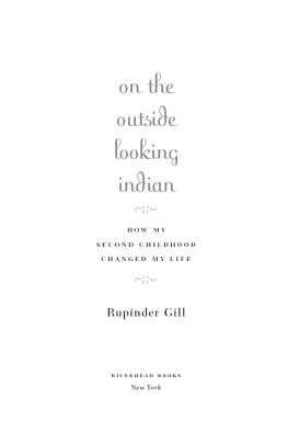 Gill - On the outside looking Indian: how my second childhood changed my life