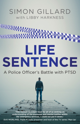 Gillard Simon - Life sentence: a police officers battle with PTSD