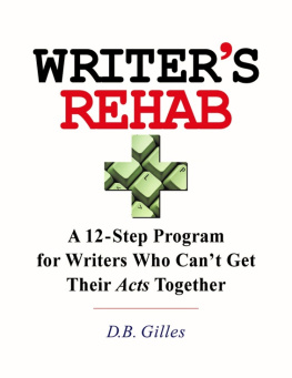 Gilles - Writers rehab: a 12-step program for writers who cant get their acts together