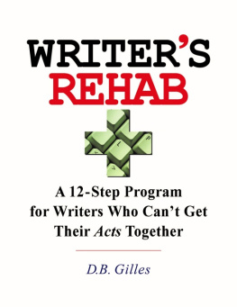 Gilles Writers rehab: a 12-step program for writers who cant get their acts together