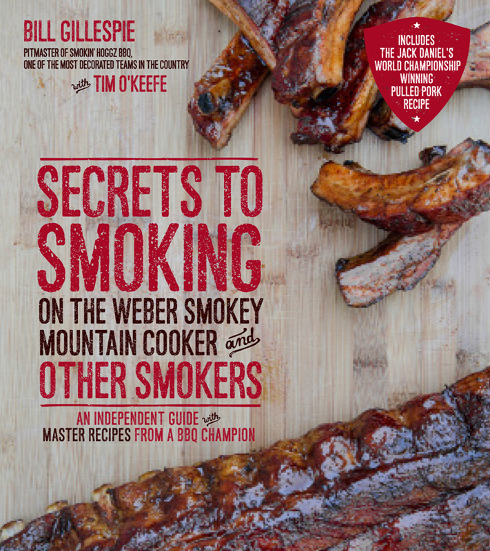 SECRETS TO SMOKING ON THE WEBER SMOKEY MOUNTAIN COOKER and OTHER SMOKERS AN - photo 1