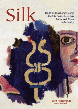 Gillis Carole - Silk: trade et exchange along the silk roads between Rome and China in antiquity