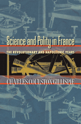 Gillispie - Science and Polity in France: the End of the Old Regime