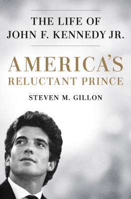 Gillon Americas Reluctant Prince: The Life of John F Kennedy Jr