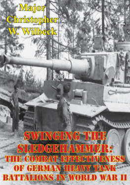 Germany. Heer - Swinging the sledgehammer: the combat effectiveness of German heavy tank battalions in World War II