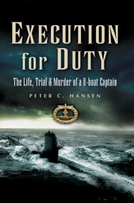 Germany. Kriegsmarine - Execution for duty: the life, trial and murder of a U-boat captain