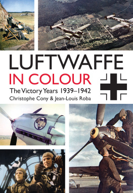 Germany. Luftwaffe - Luftwaffe in colour. Volume 1, The victory years, 1939-1942