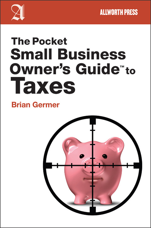 The Pocket Small Business Owners Guide to Taxes Brian Germer This book is - photo 1