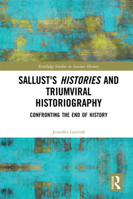 Gerrish SALLUSTS HISTORIES AND TRIUMVIRAL HISTORIOGRAPHY: confronting the end of history