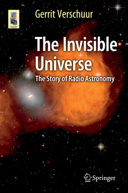 Gerrit Verschuur The Invisible Universe The Story of Radio Astronomy