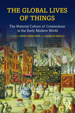 Gerritsen Anne - The global lives of things: the material culture of connections in the early modern world