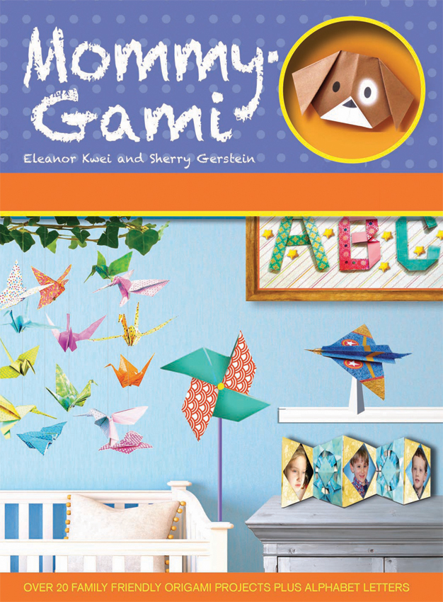 Mommy- Gami By Eleanor Kwei and Sherry Gerstein - photo 1