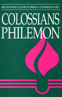 title Colossians Philemon Believers Church Bible Commentary author - photo 1