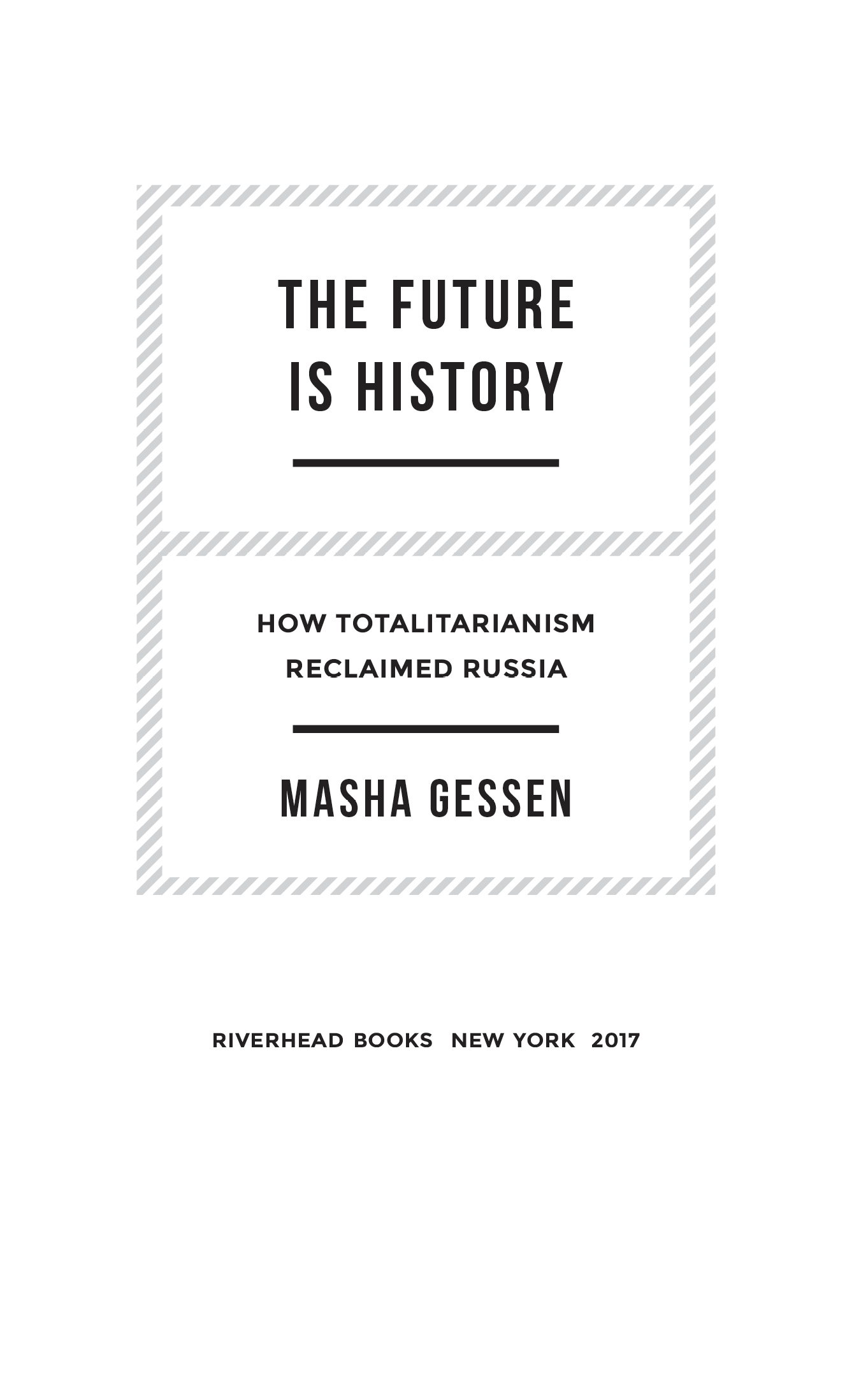 The Future Is History How Totalitarianism Reclaimed Russia - image 2