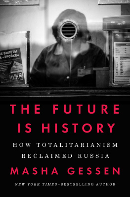 Gessen - The Future Is History: How Totalitarianism Reclaimed Russia
