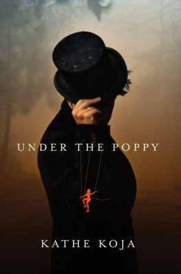 Kathe Koja Under the Poppy: a novel