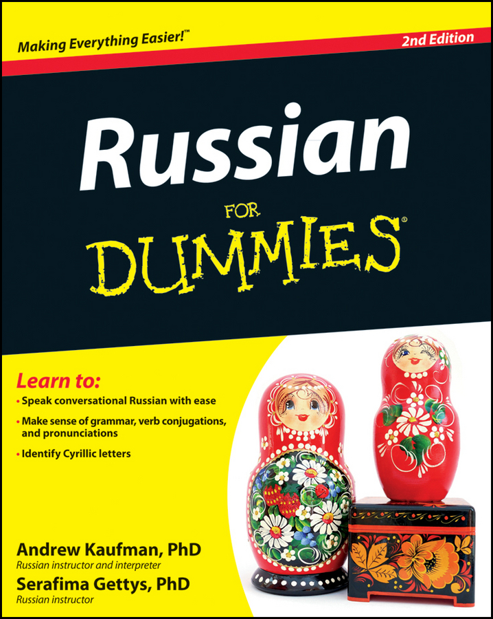 Russian For Dummies 2nd Edition by Andrew Kaufman PhD and Serafima Gettys - photo 1