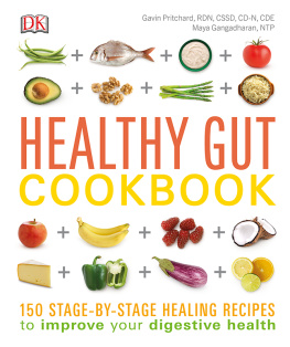 Gangadharan Maya - Healthy gut cookbook: 150 stage-by-stage healing recipes to improve your digestive health