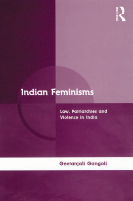 Gangoli Indian feminisms: law, patriarchies and violence in India