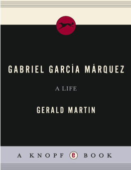 García Márquez Gabriel Gabriel Garcia Marquez A Life