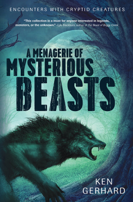 Gerhard - A menagerie of mysterious beasts: encounters with cryptid creatures