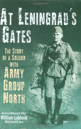 Germany. Heer. Armee Gruppe Nord. At Leningrads gates: the story of a soldier with Army Group North