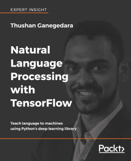 Ganegedara - Natural language processing with TensorFlow teach language to machines using Pythons deep learning library
