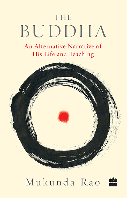 The Buddha an alternative narrative of his life and teaching - image 1